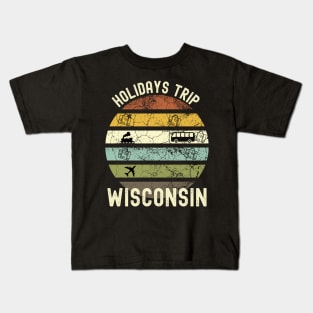 Holidays Trip To Wisconsin, Family Trip To Wisconsin, Road Trip to Wisconsin, Family Reunion in Wisconsin, Holidays in Wisconsin, Vacation Kids T-Shirt